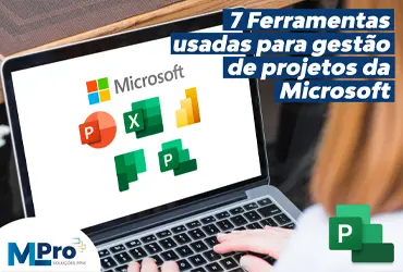 7 Ferramentas usadas para gestão de projetos da Microsoft