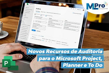 Novos Recursos de Auditoria para o Microsoft Project